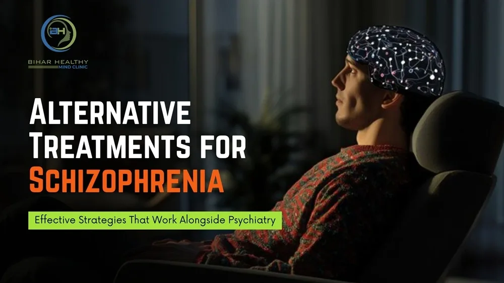 Alternative Treatments for Schizophrenia - Effective Strategies That Work Alongside Psychiatry