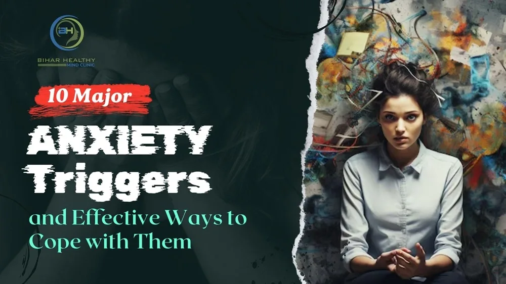 10 Major Anxiety Triggers and Effective Ways to Cope with Them