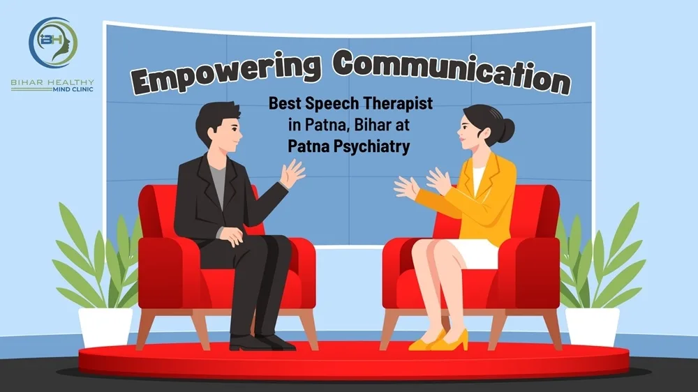 Empowering Communication: Best Speech Therapist in Patna, Bihar at Patna Psychiatry