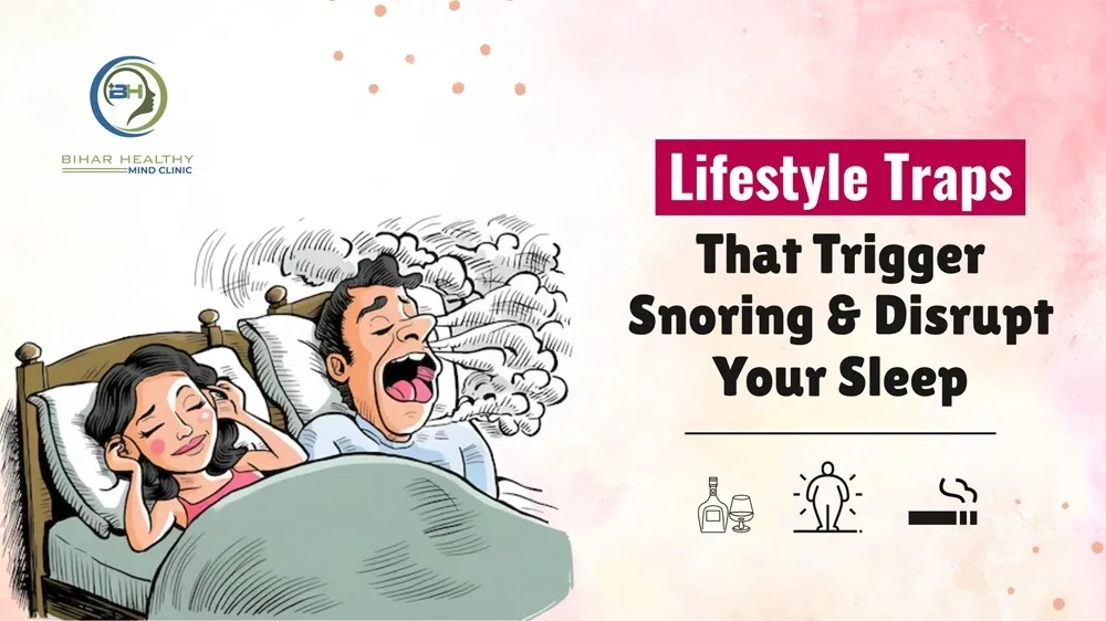 Lifestyle Traps That Trigger Snoring & Disrupt Your Sleep