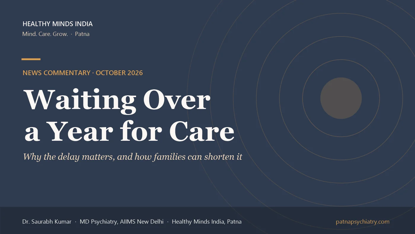 Title card: Most people with mental health concerns wait over a year before seeking care - a news commentary by Dr. Saurabh Kumar, Healthy Minds India