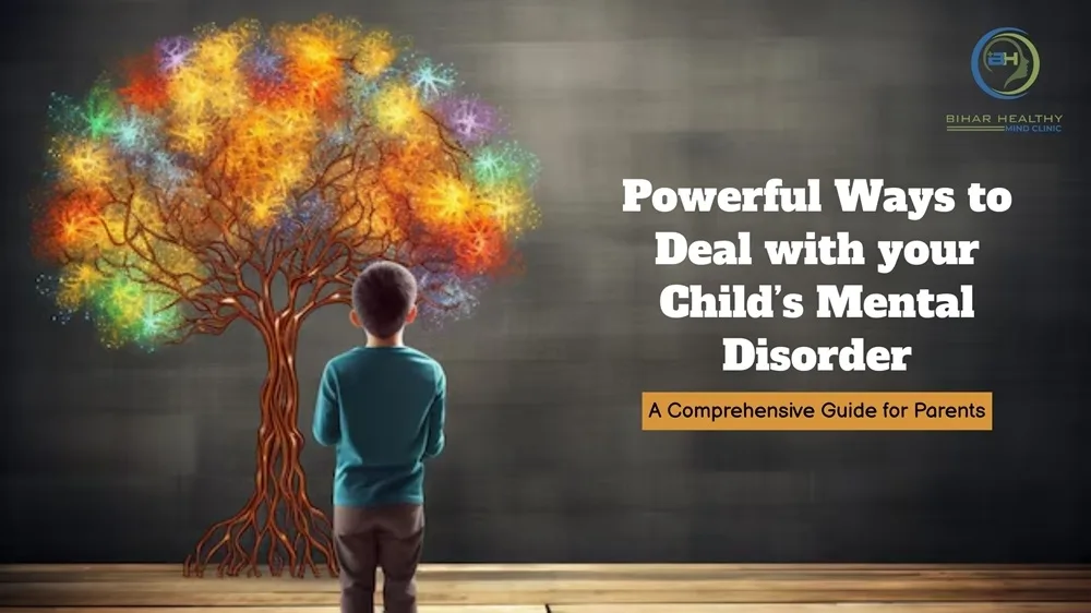 Powerful Ways to Deal with your Child’s Mental Disorder