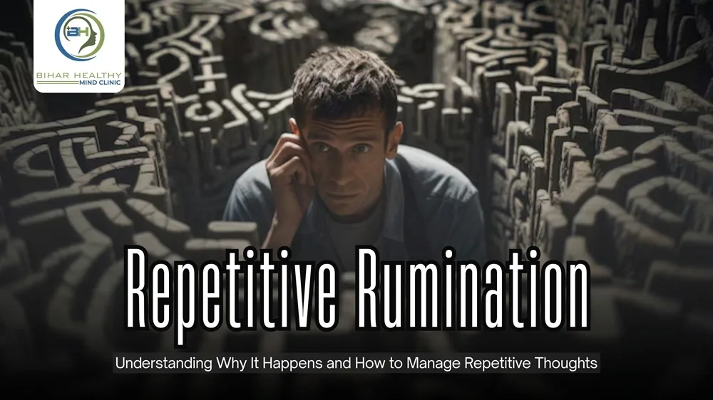repetitive rumination manage thoughts patna