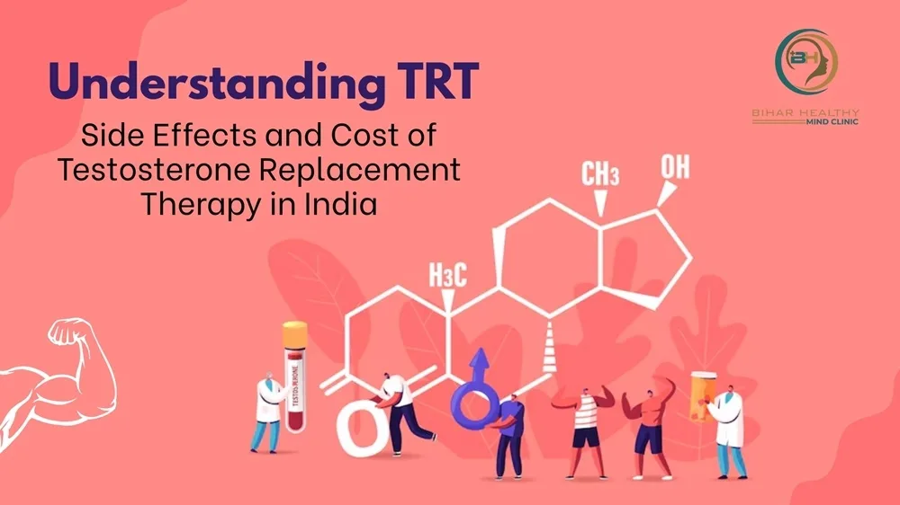 Understanding TRT Side Effects and Cost of Testosterone Replacement Therapy in India