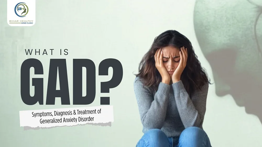 Understanding GAD Symptoms, Diagnosis & Treatment of Generalized Anxiety Disorder