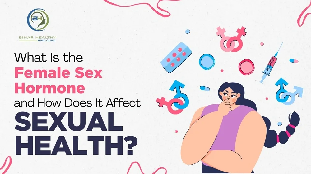 What Is the Female Sex Hormone and How Does It Affect Sexual Health?