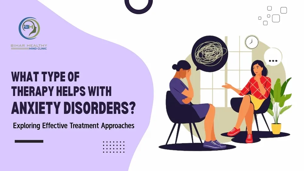 Type Of Therapy That Helps With Anxiety Disorders
