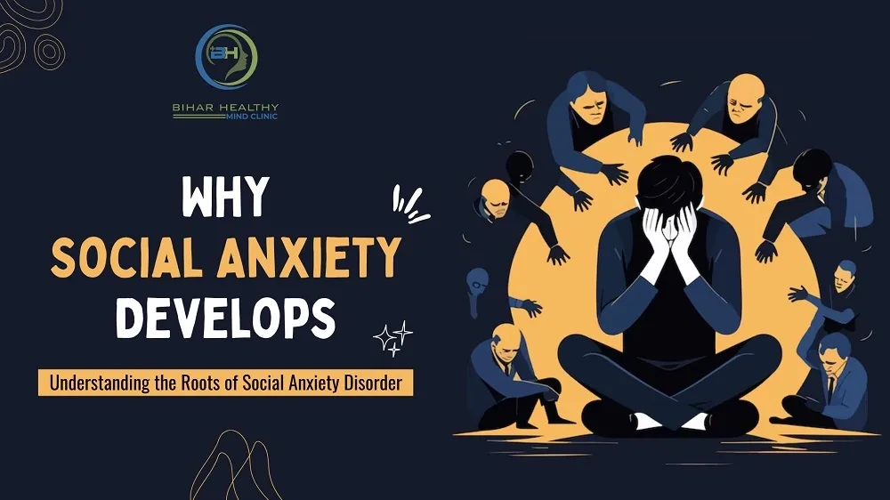 Understanding Why Social Anxiety Develops