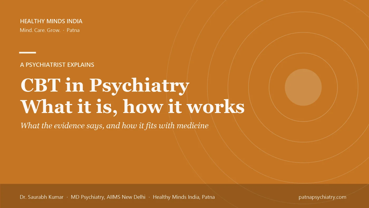 Title card: CBT in Psychiatry, what it is, how it works and what the evidence says - a guide by Dr. Saurabh Kumar, Healthy Minds India