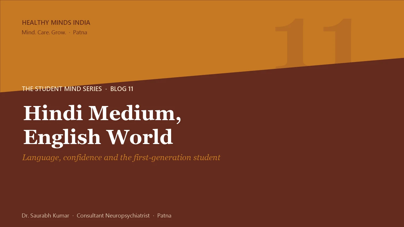 Title card: Hindi Medium, English World - language, confidence and the first-generation student - The Student Mind series by Dr. Saurabh Kumar