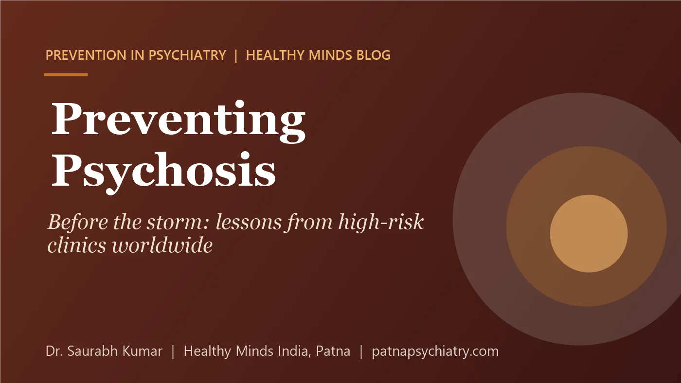 Cover for Preventing Psychosis, from the Prevention in Psychiatry series by Dr. Saurabh Kumar, Healthy Minds India