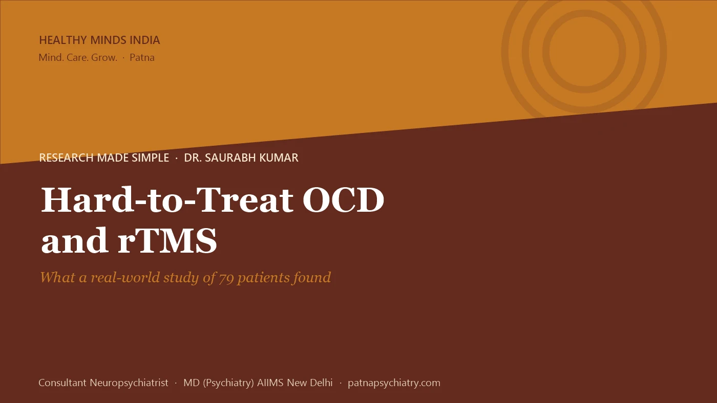 Title card: rTMS for medication-refractory OCD, what a study of 79 patients found - research made simple by Dr. Saurabh Kumar, Healthy Minds India