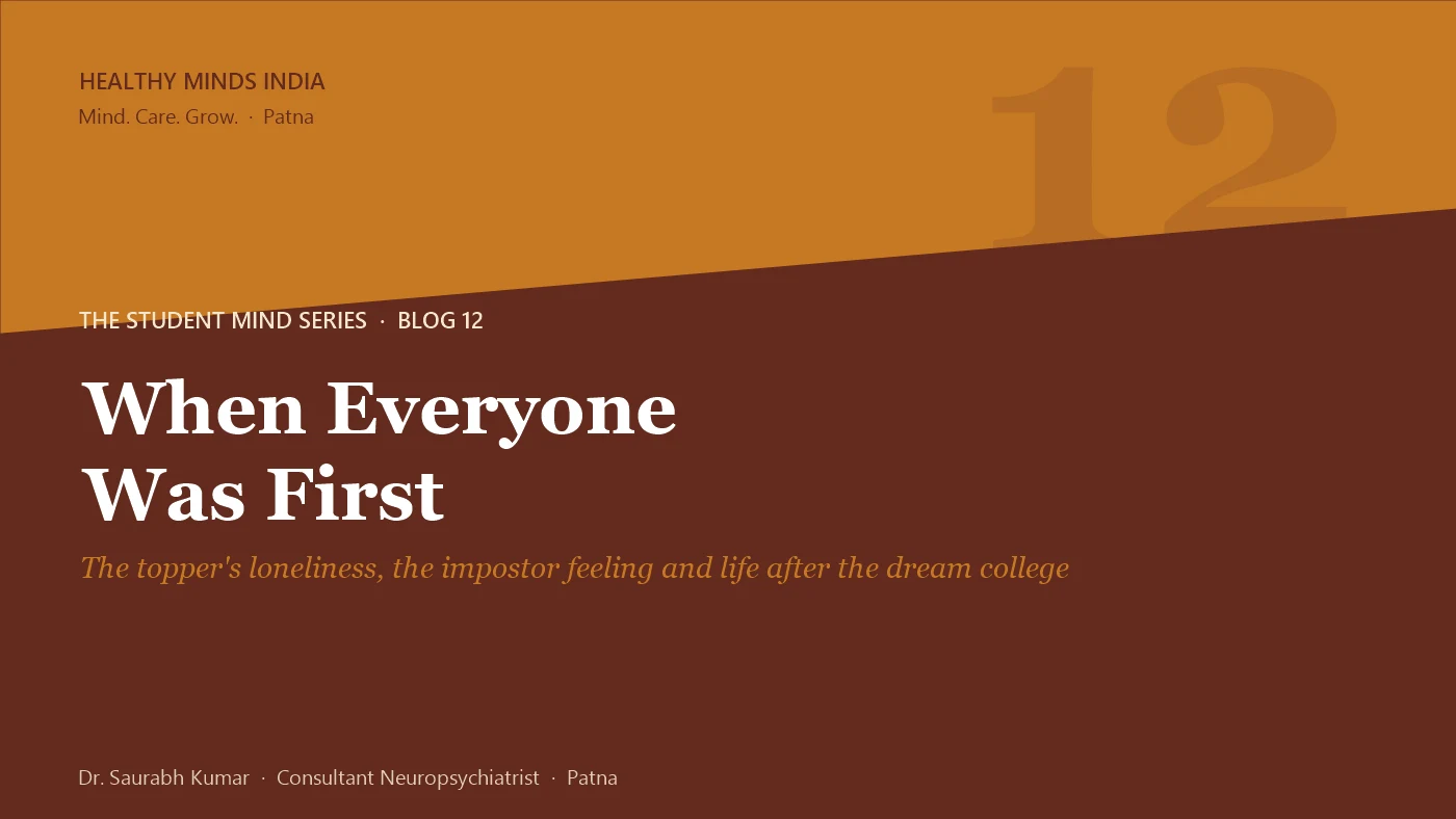 Title card: When Everyone Was First - the topper's loneliness and the impostor feeling - The Student Mind series by Dr. Saurabh Kumar